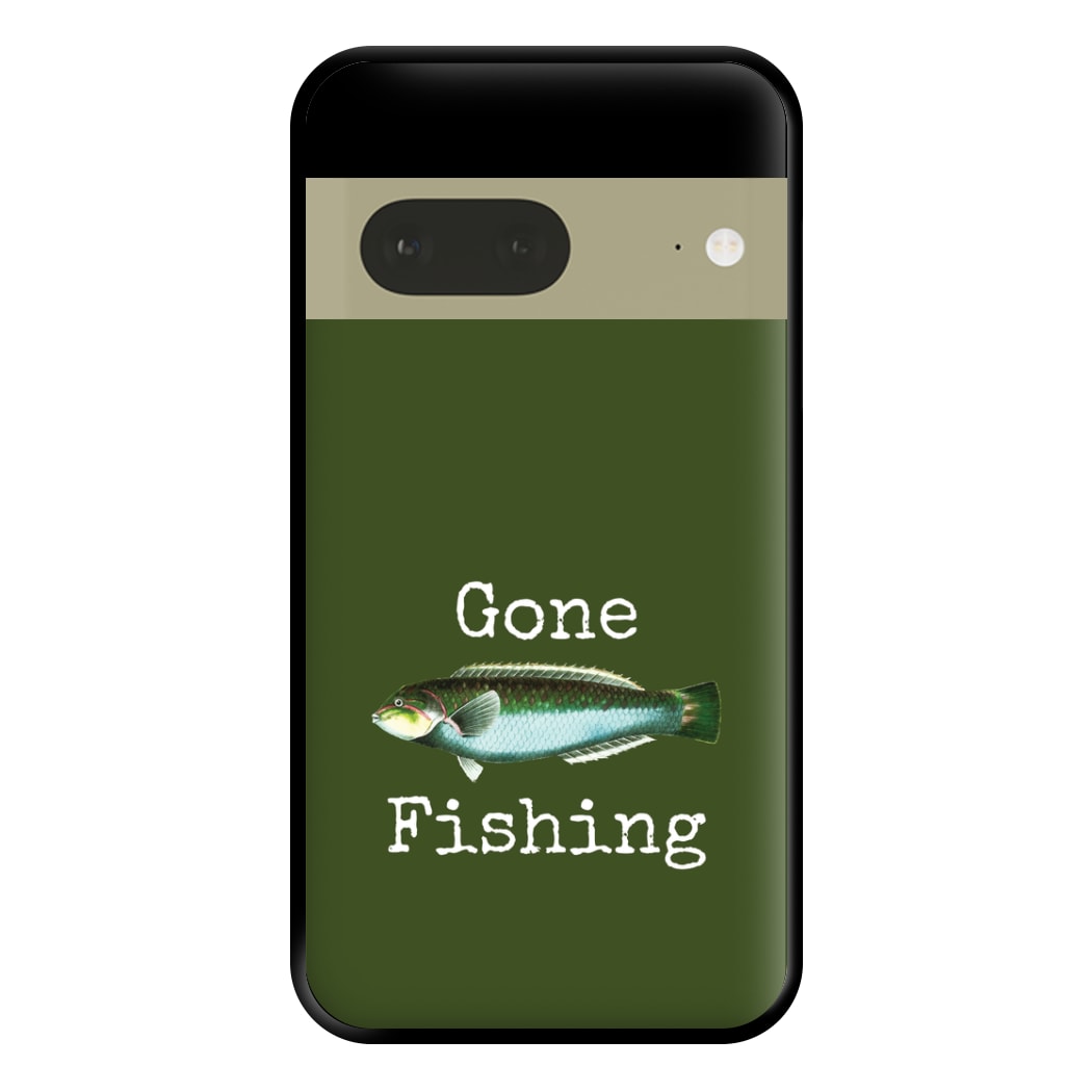 Gone Fishing  Phone Case for Google Pixel 7a