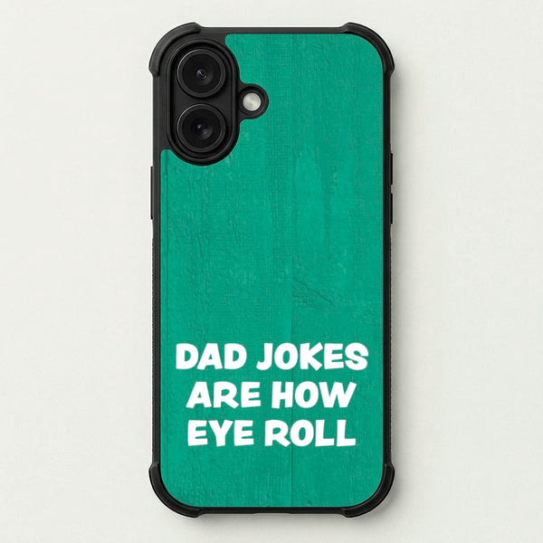Dad Jokes Are How Eye Roll Phone Case — Bumper case