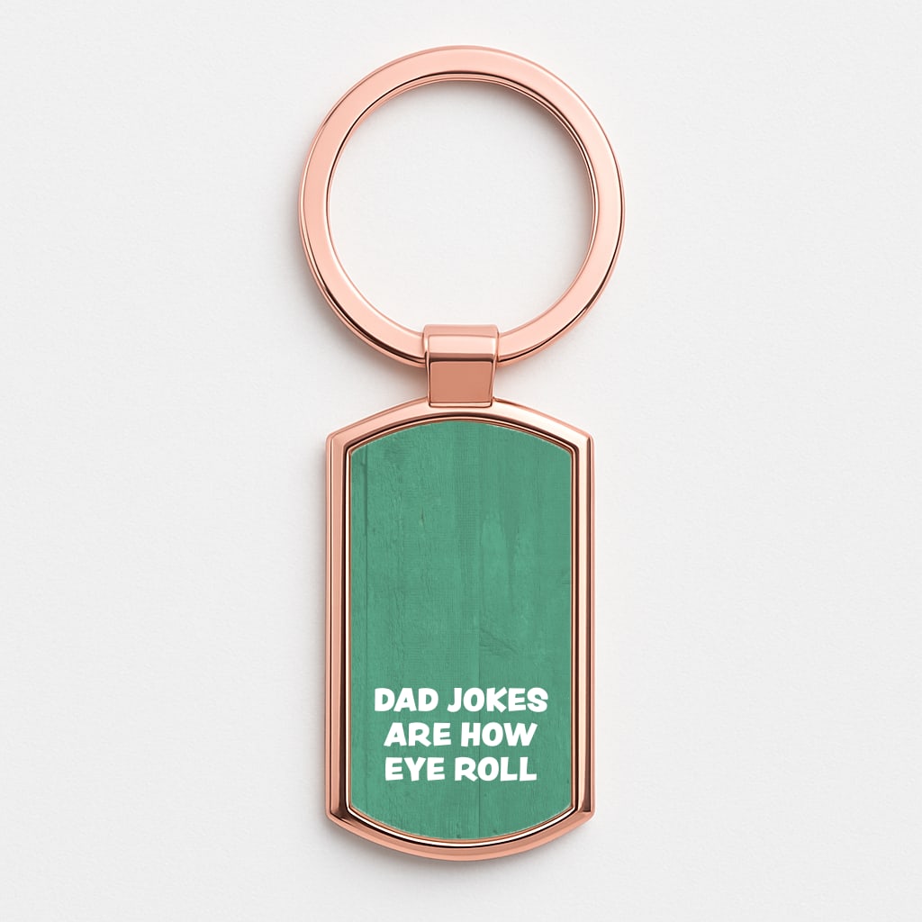 Dad Jokes Are How Eye Roll Luxury Keyring