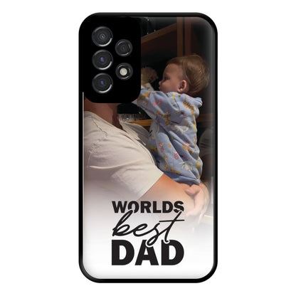 World's Best Dad Personalised Phone Case for Galaxy A53