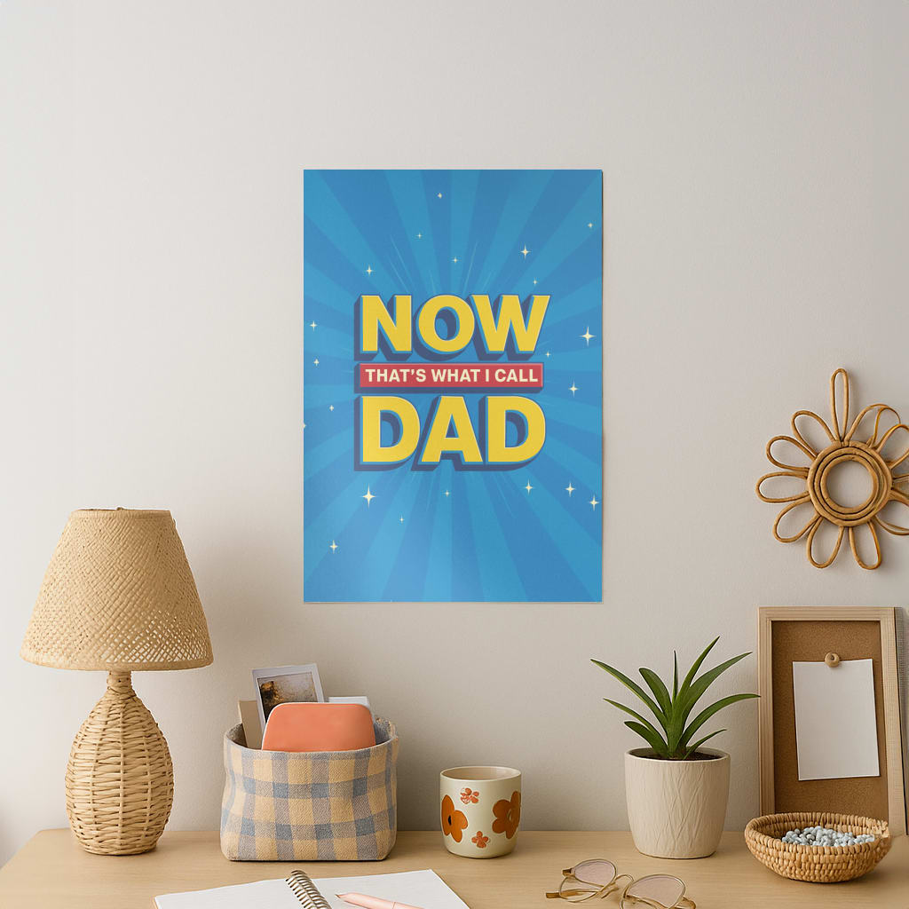 Now That's What I Call Dad - Father's Day Art Print