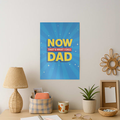 Now That's What I Call Dad - Father's Day Art Print