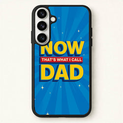 Now That's What I Call Dad - Father's Day Phone Case for Galaxy S26 Plus