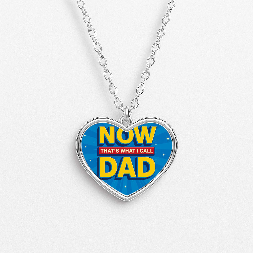 Now That's What I Call Dad - Father's Day Heart Necklace