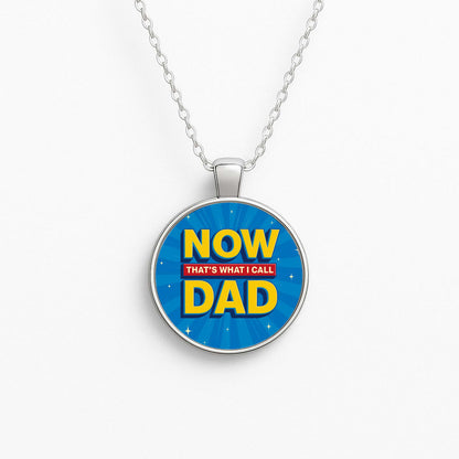 Now That's What I Call Dad - Father's Day Circle Necklace