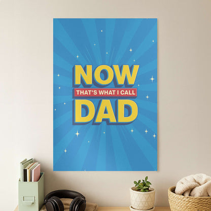 Now That's What I Call Dad - Father's Day Poster