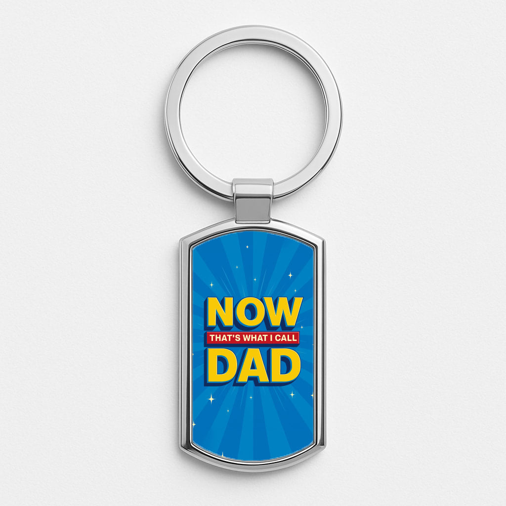 Now That's What I Call Dad - Father's Day Silver Keyring