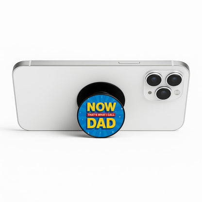Now That's What I Call Dad - Father's Day Phone Stand