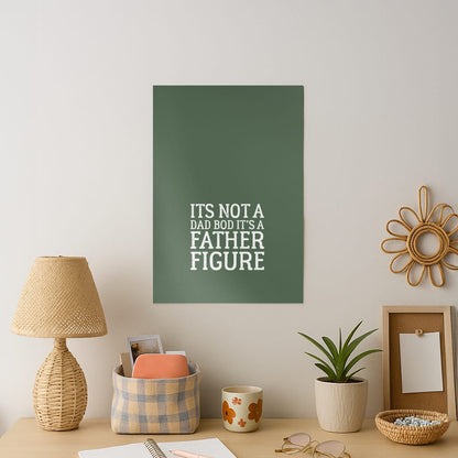 It's Not A Dad Bod Art Print