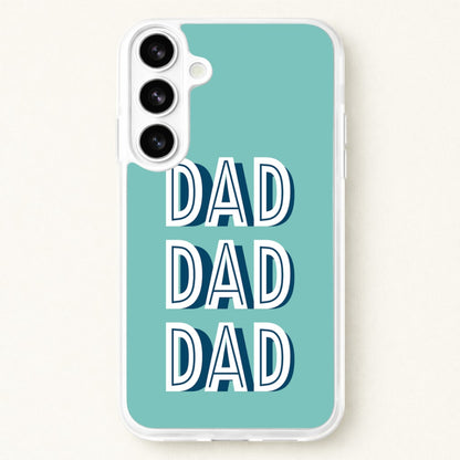 Dad, Dad, Dad Phone Case for Galaxy S26 Plus