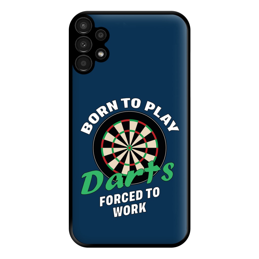 Born To Play Darts Phone Case for Galaxy A13