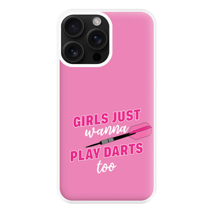 Girls Just Wanna Play Darts Too Phone Case for iPhone 16 Pro Max