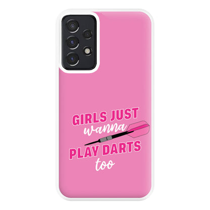 Girls Just Wanna Play Darts Too Phone Case for Galaxy A52 / A52s