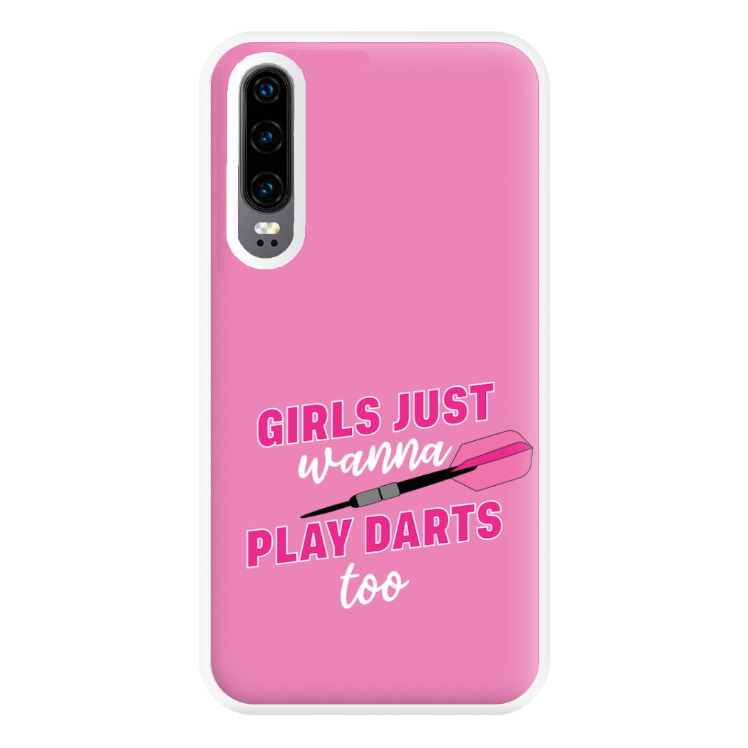 Girls Just Wanna Play Darts Too Phone Case for Huawei P30