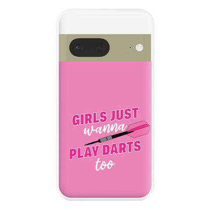 Girls Just Wanna Play Darts Too Phone Case for Google Pixel 7a