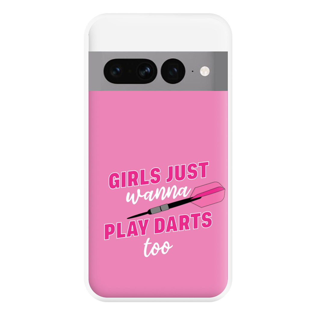 Girls Just Wanna Play Darts Too Phone Case for Google Pixel 7 Pro