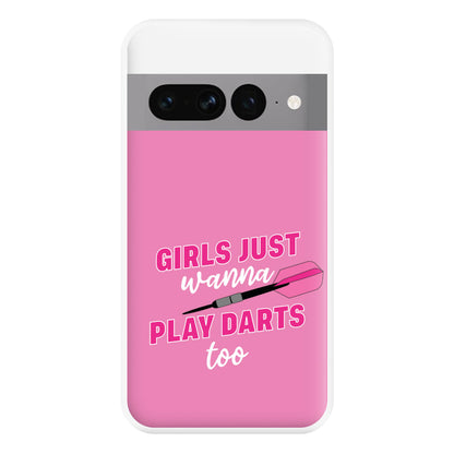 Girls Just Wanna Play Darts Too Phone Case for Google Pixel 7 Pro