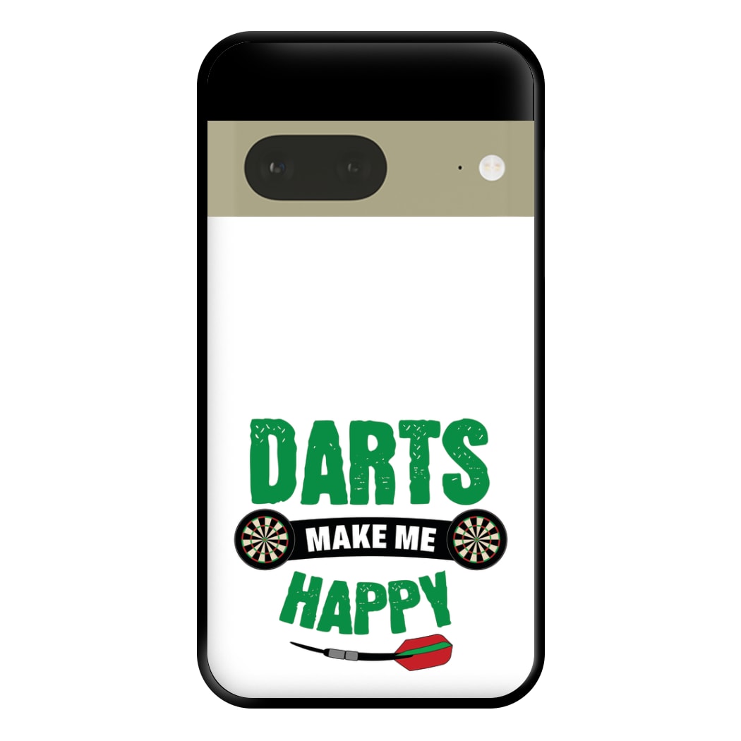 Darts Make Me Happy Phone Case for Google Pixel 7a