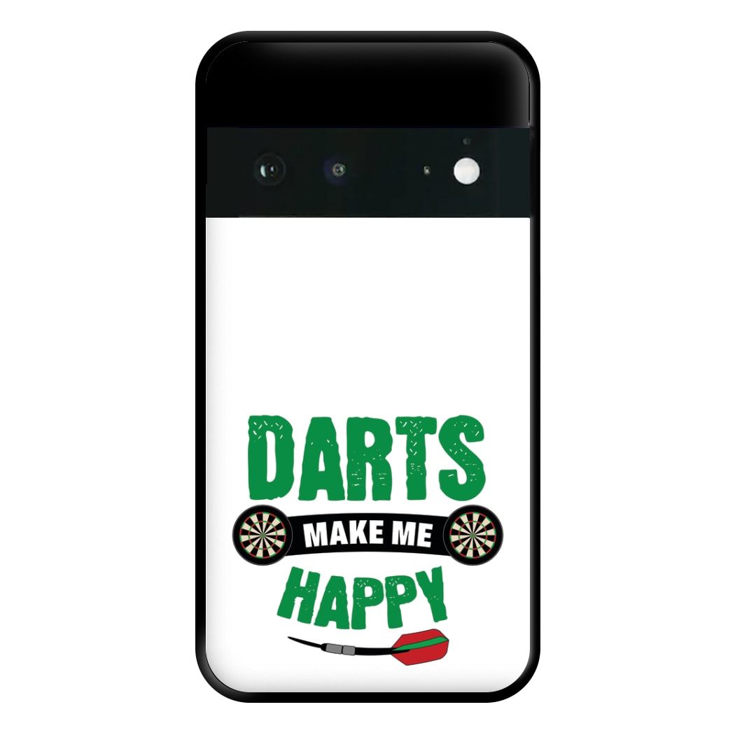 Darts Make Me Happy Phone Case for Google Pixel 6a