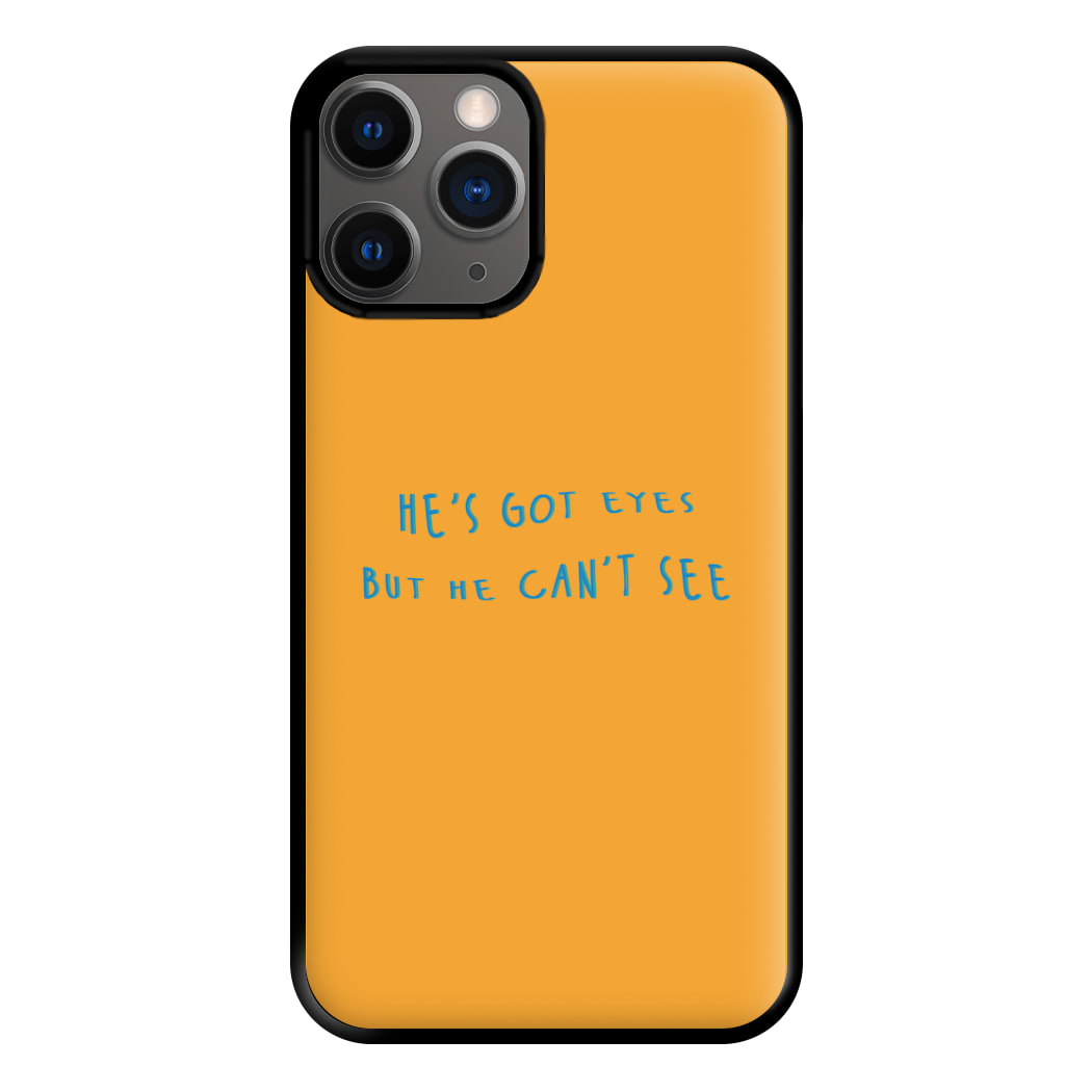 He's Got Eyes Phone Case for iPhone 12 Pro Max