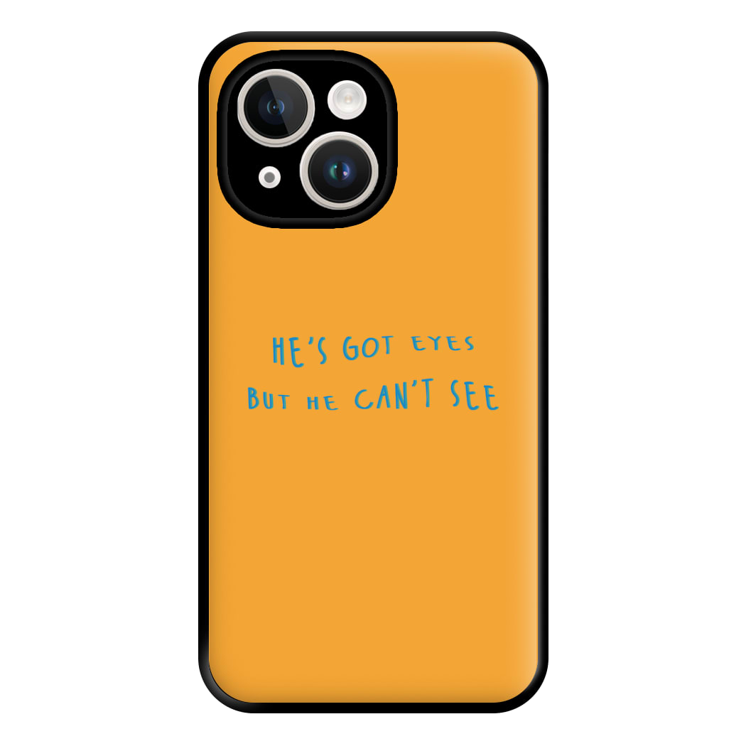 He's Got Eyes Phone Case for iPhone 14 Plus