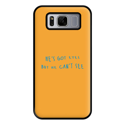 He's Got Eyes Phone Case for Galaxy S8 Plus