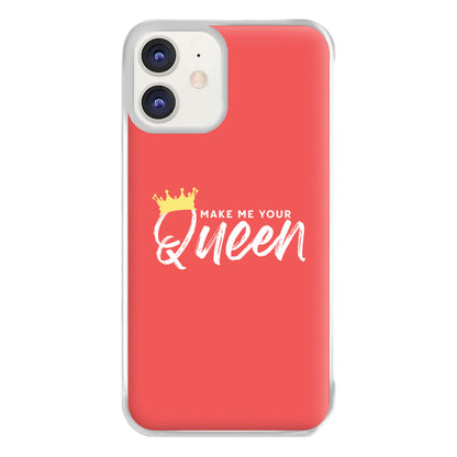 Make Me Your Queen Phone Case for iPhone 12 / 12 Pro