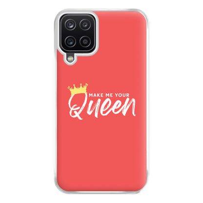 Make Me Your Queen Phone Case for Galaxy A12