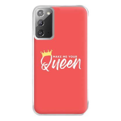 Make Me Your Queen Phone Case for Galaxy Note 20 Ultra