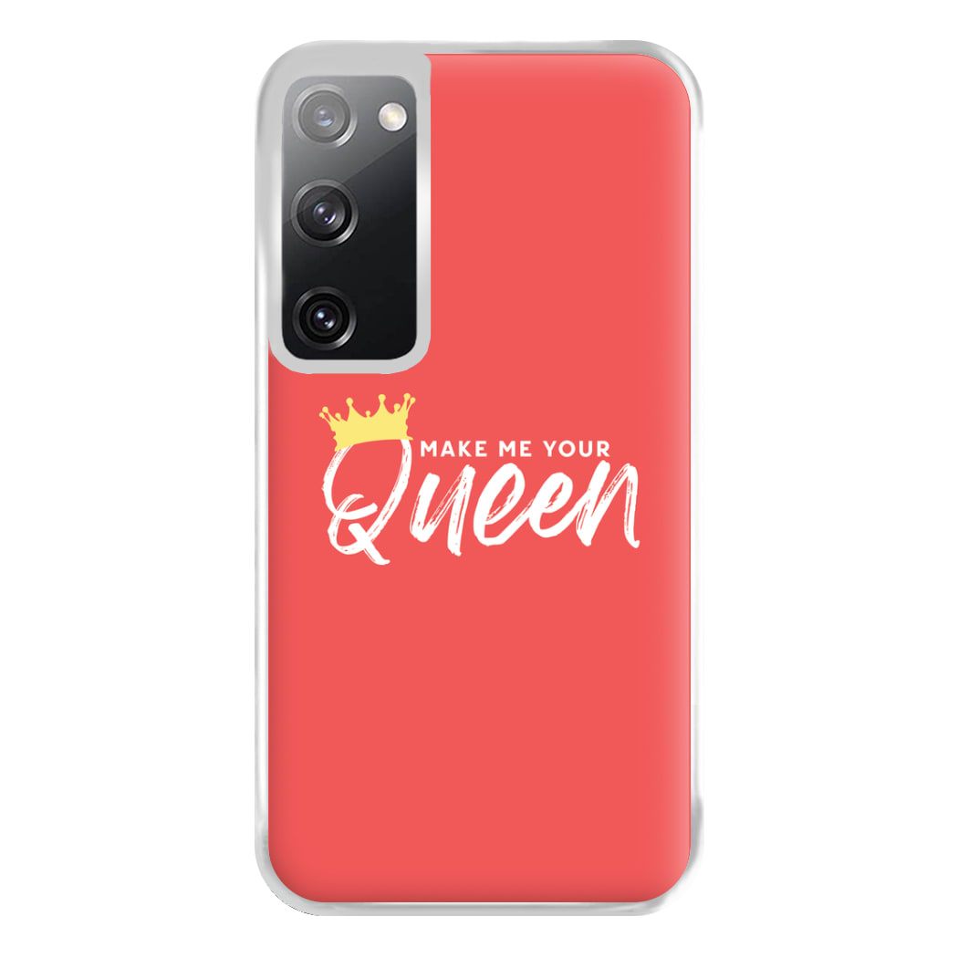 Make Me Your Queen Phone Case for Galaxy S20