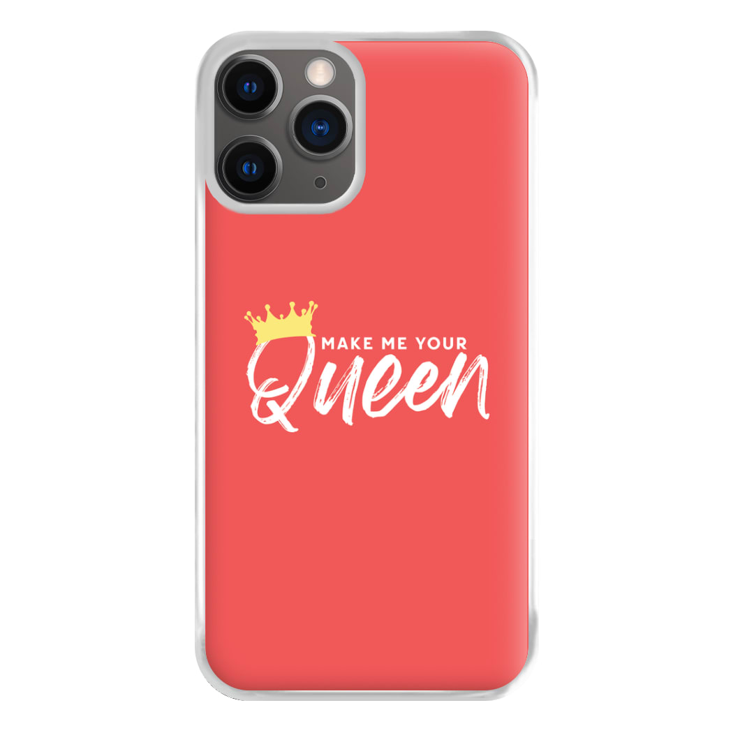 Make Me Your Queen Phone Case for iPhone 12 Pro Max