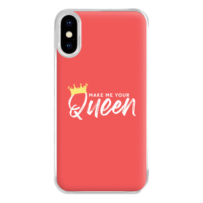 Make Me Your Queen Phone Case for iPhone XS Max