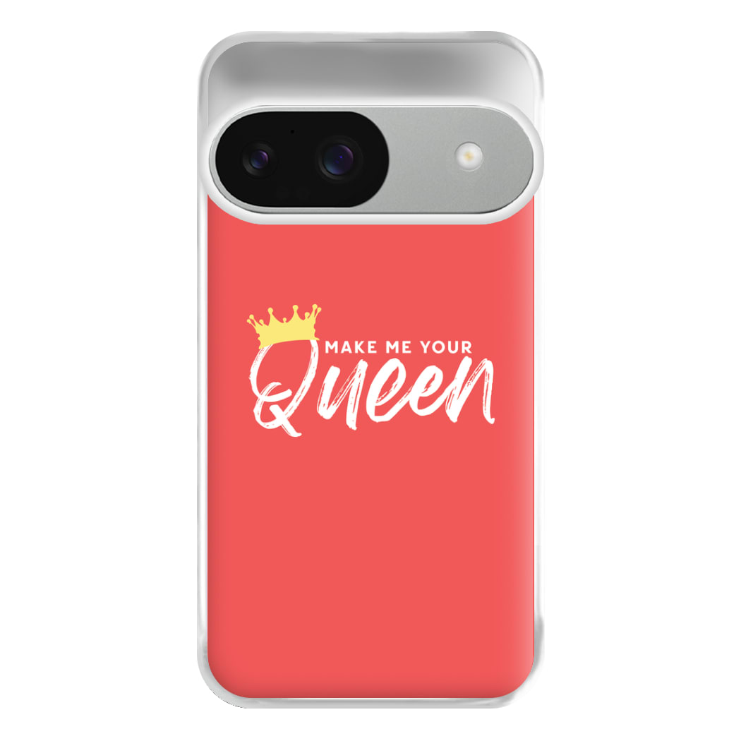 Make Me Your Queen Phone Case for Google Pixel 9 / 9 Pro