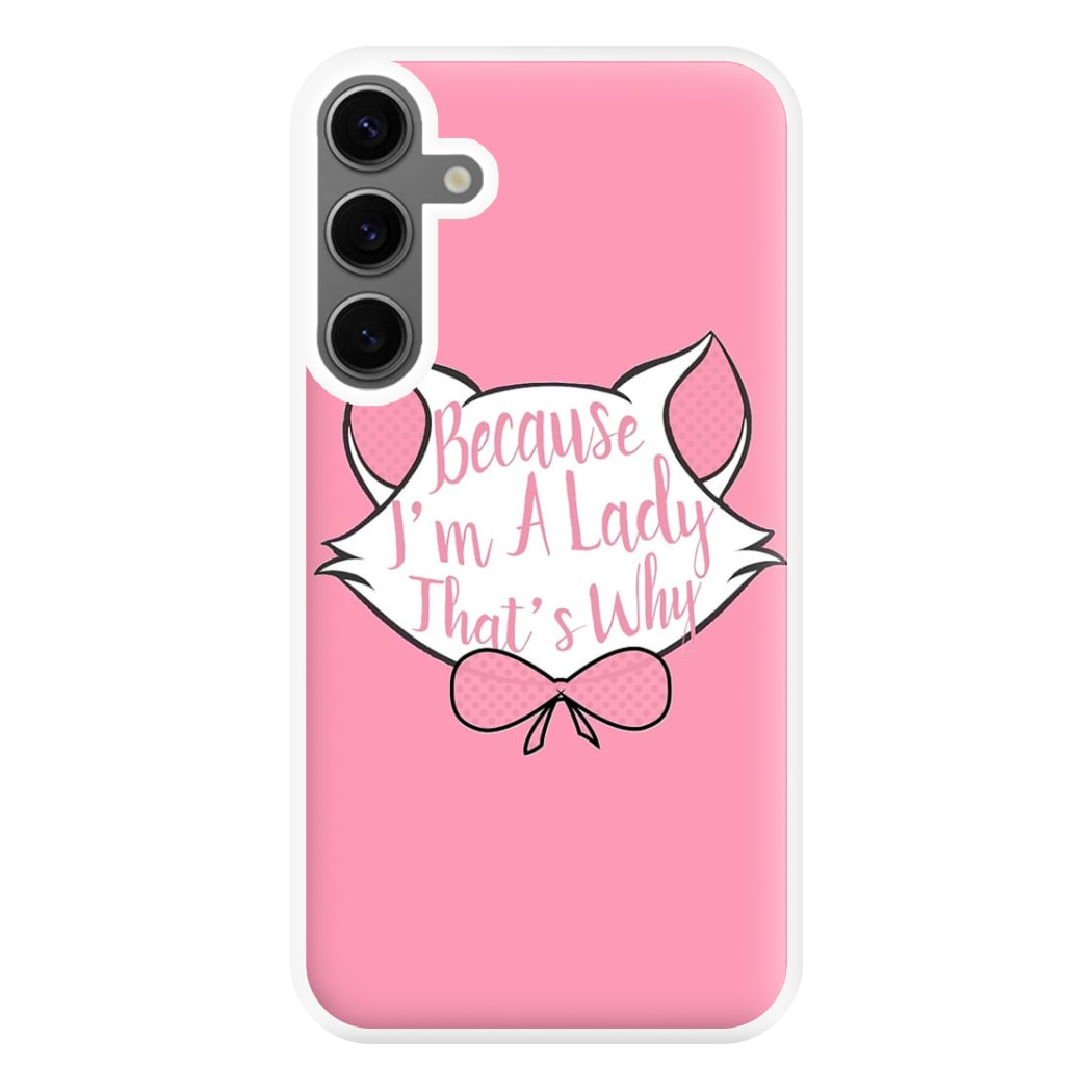 Because I'm A Lady That's Why Phone Case for Galaxy S24FE