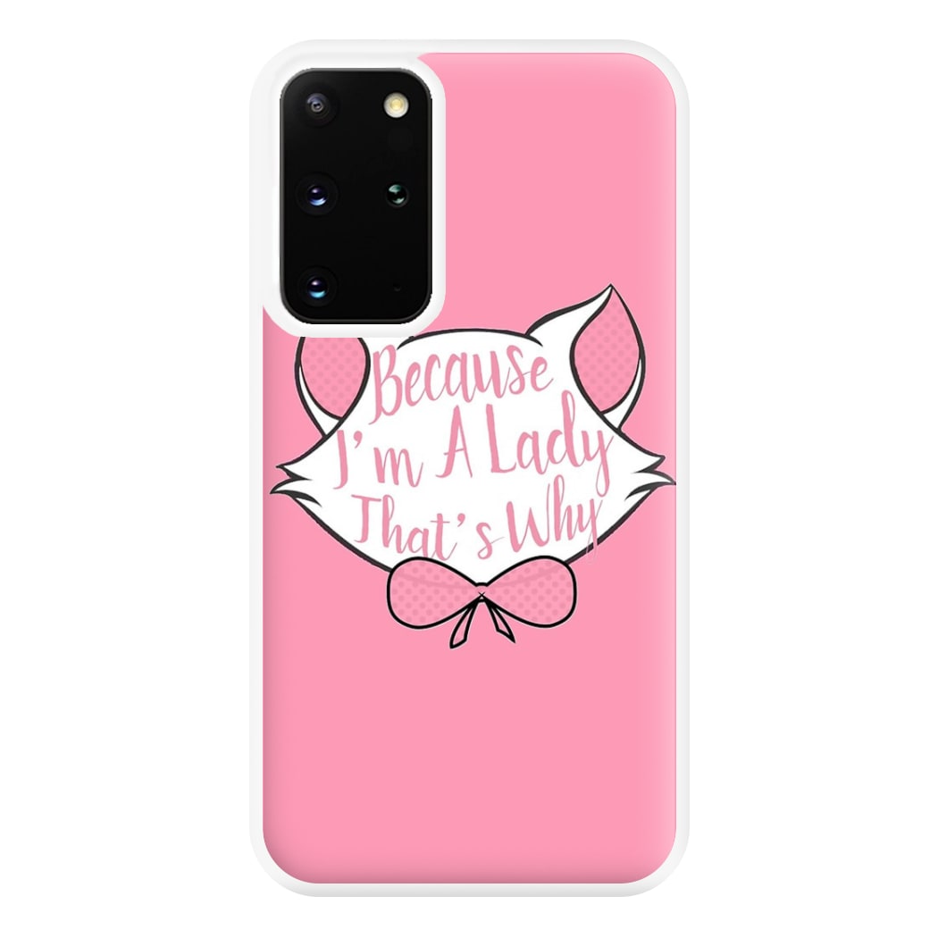 Because I'm A Lady That's Why Phone Case for Galaxy S20 Plus