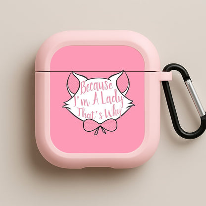 Because I'm A Lady That's Why Pink AirPods Case