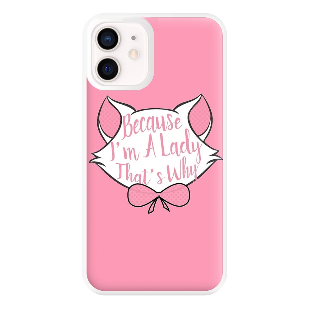 Because I'm A Lady That's Why Phone Case for iPhone 13 Mini