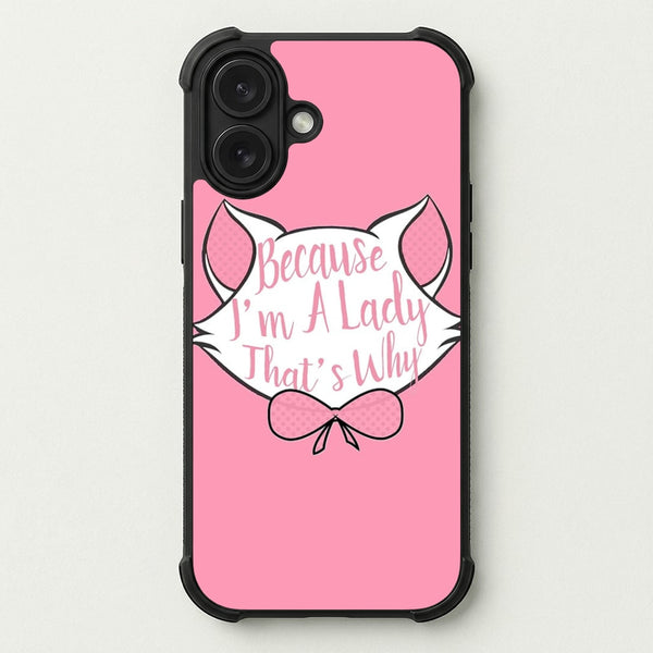 Because I'm A Lady That's Why Phone Case — Bumper case