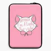 Because I'm A Lady That's Why Laptop Sleeve 1