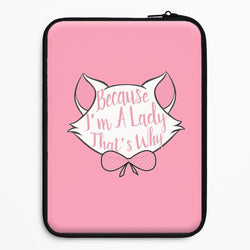 Because I'm A Lady That's Why Universal Laptop Sleeve
