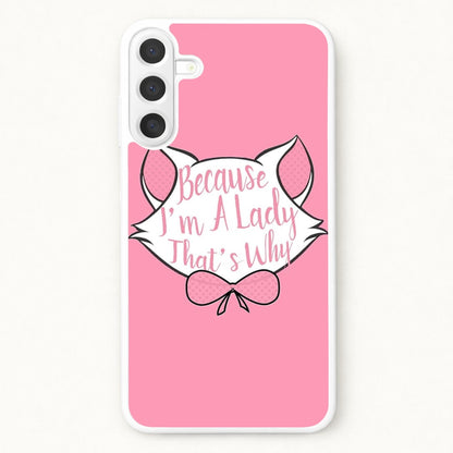 Because I'm A Lady That's Why Phone Case for Galaxy A37