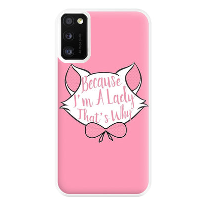 Because I'm A Lady That's Why Phone Case for Galaxy A41