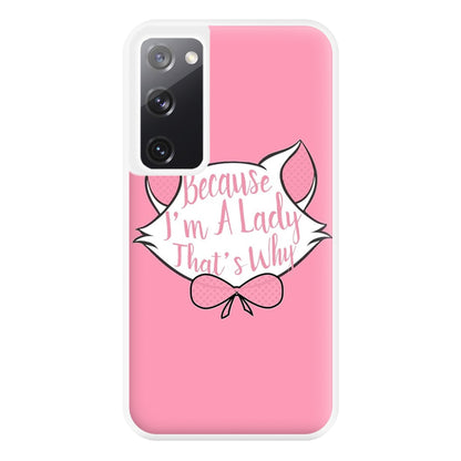 Because I'm A Lady That's Why Phone Case for Galaxy S20FE