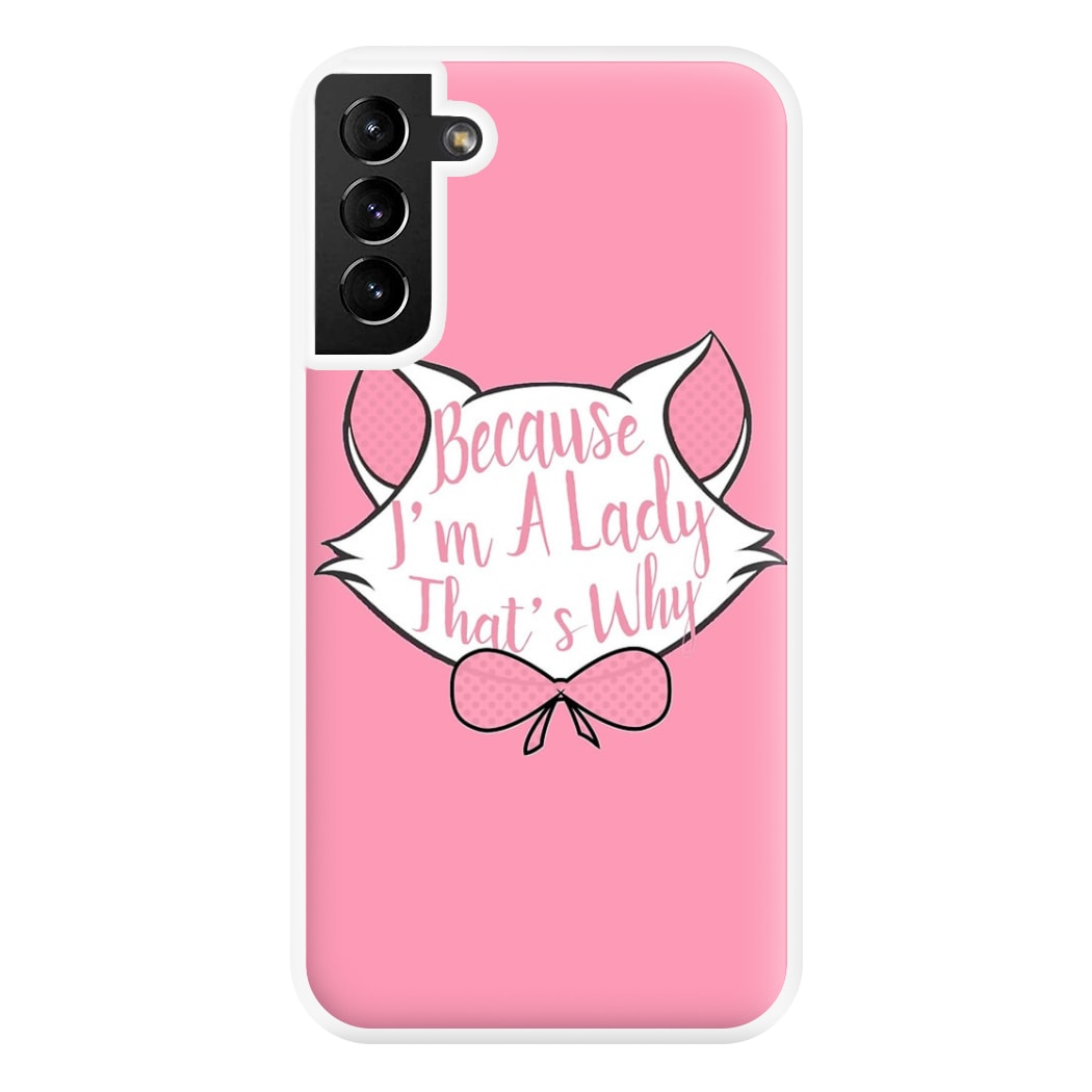 Because I'm A Lady That's Why Phone Case for Galaxy S21 Plus