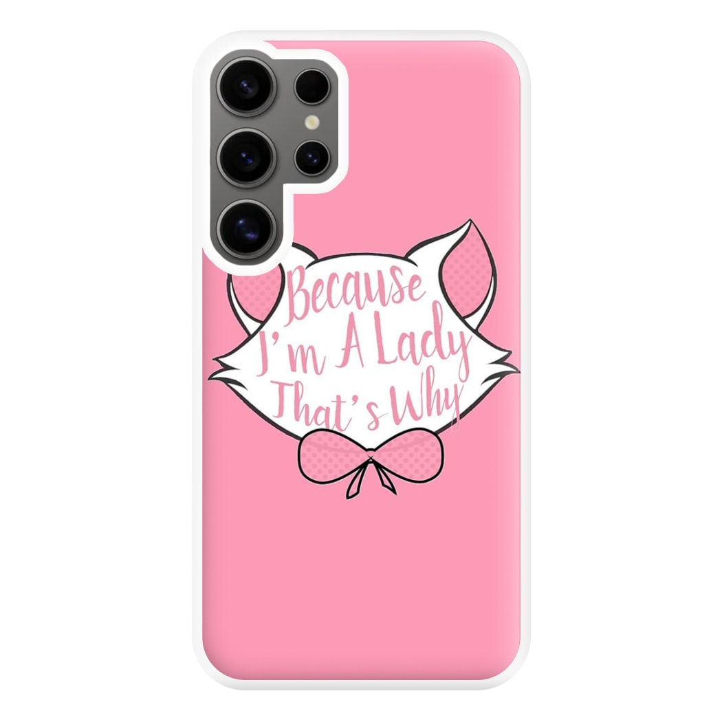 Because I'm A Lady That's Why Phone Case for Galaxy S24 Ultra