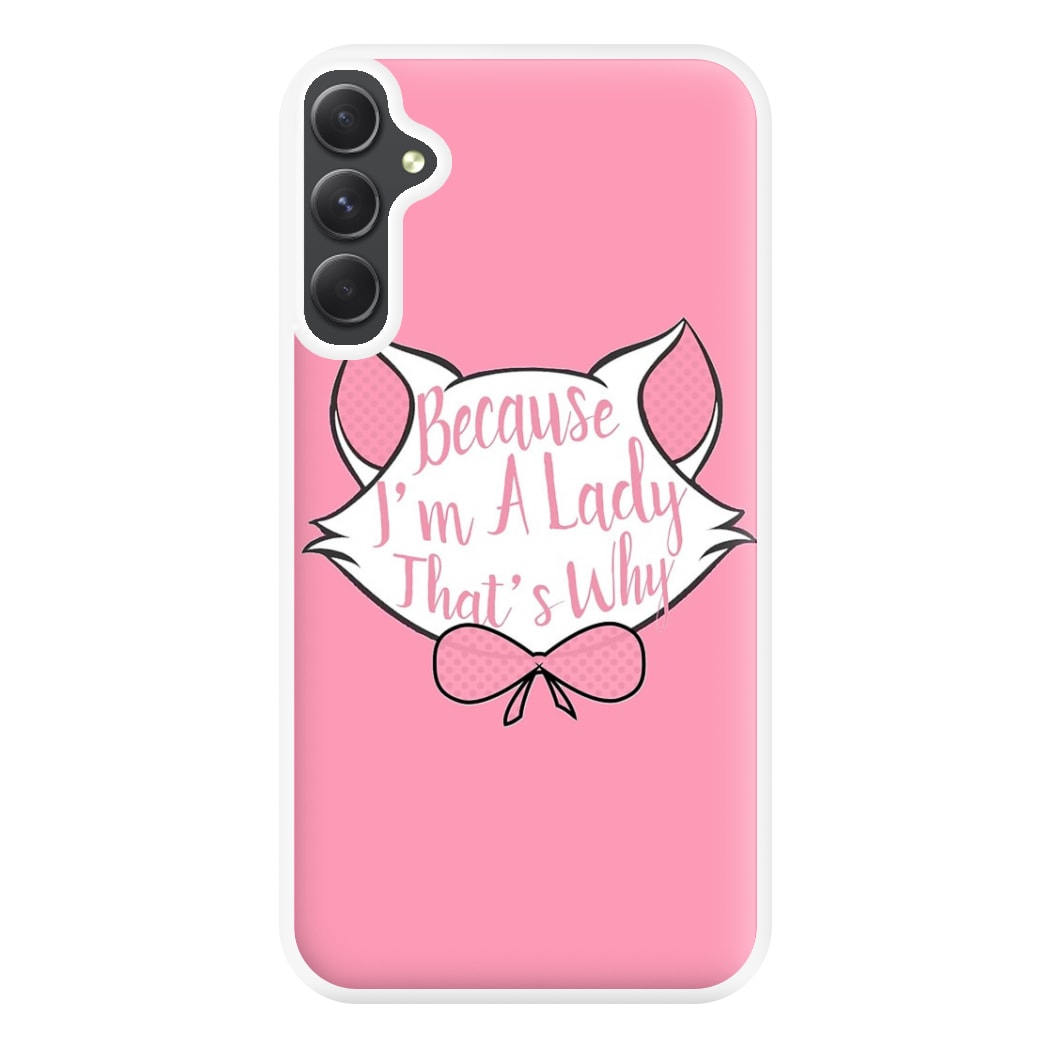 Because I'm A Lady That's Why Phone Case for Galaxy A54