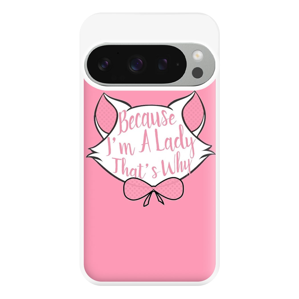 Because I'm A Lady That's Why Phone Case for Google Pixel 9 Pro XL