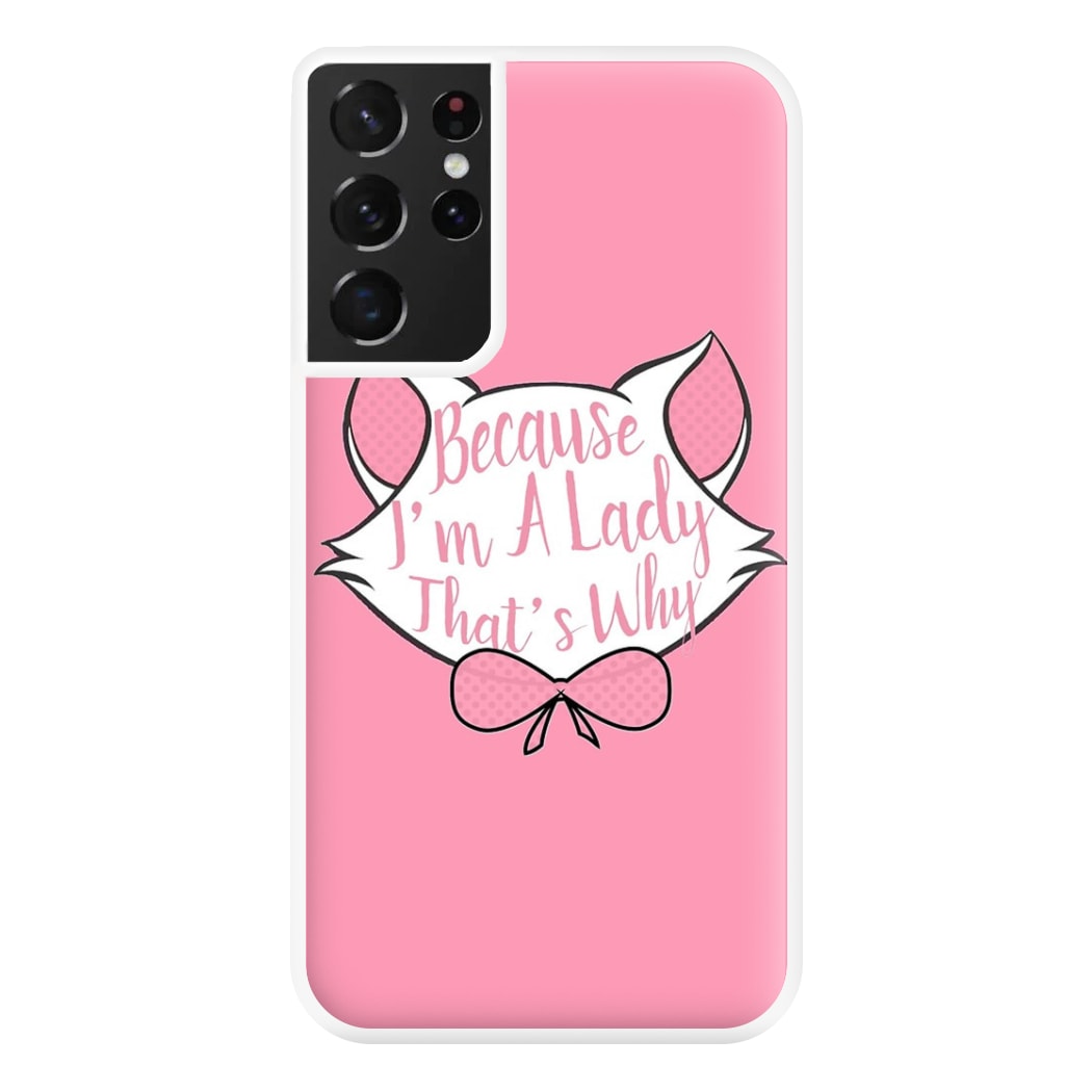 Because I'm A Lady That's Why Phone Case for Galaxy S21 Ultra