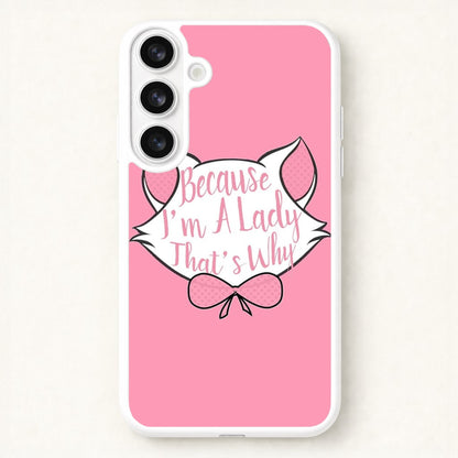Because I'm A Lady That's Why Phone Case for Galaxy S26 Plus