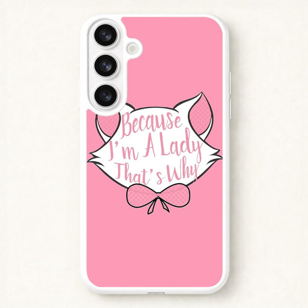 Because I'm A Lady That's Why Phone Case for Galaxy S26 Plus